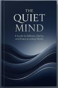 The Quiet Mind: Strategies for Overthinkers